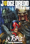 Judge Dredd / Aliens / Predator : La totale !